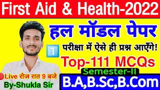 🔴Live First Aid amp Health  Top111 Objective QuestionsAnswers  BA BSc BCom 2nd Semester2022 [upl. by Dermot]