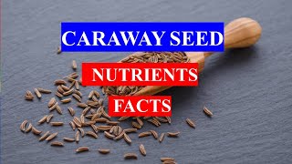 CARAWAY SEED  spice  HEALTH BENEFITS  NUTRIENTS FACTS AND MEDICAL USES [upl. by Pozzy]