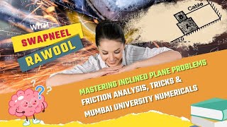 Mastering Inclined Plane Problems  Friction Analysis Tricks amp Mumbai University Numericals [upl. by Gerard]