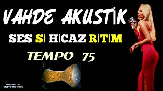 VAHDE RİTİM AKUSTİK NOTA Sİ HİCAZ [upl. by Asyal]