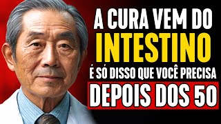 VOCÊ VAI PARAR DE FICAR DOENTE Estes 5 alimentos curam seu intestino após os 50 anos  Dr Hiromi [upl. by Neenahs]