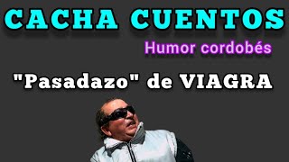 Mucho VIAGRA Humor de cacha cuentos [upl. by Bolte401]