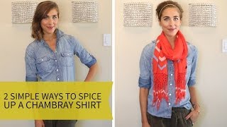 Two Simple Ways to Spice Up a Chambray Shirt [upl. by Ovid986]