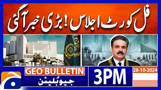 Supreme Court of Pakistan  Full Court  Geo News 3 PM Bulletin  28 October 2024 [upl. by Nivac]