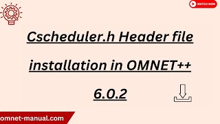 Cscheduler h Header file installation in OMNET 6 0 2 [upl. by Akedijn]