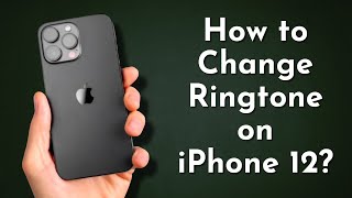 How to Change Ringtone on iPhone 12 Quick amp Easy Guide [upl. by Margy]