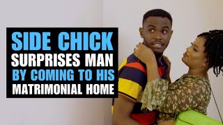 Side Chick Surprises Man By Coming To His Matrimonial Home  Moci Studios [upl. by Werdma]