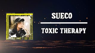 Sueco  Toxic Therapy Lyrics [upl. by Alonso762]