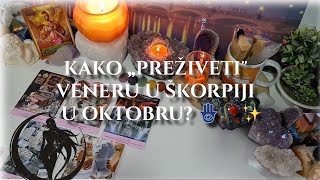 KAKO quotPREŽIVETIquot VENERU U ŠKORPIJI U OKTOBRU 🧿🥀✨️ [upl. by Naji]