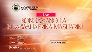 LIVEKONGAMANO LA KIDAWAH AFRIKA MASHARIKI  DAY3  24DHUL HIJJJAH1445H [upl. by Packston]