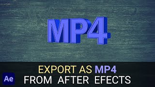 How to Export as MP4 from After Effects [upl. by Araed]