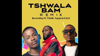 TitoM Yuppe and Burna Boy  Tshwala Bam Remix Ft SNE Lyrics [upl. by Nerland]