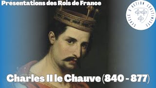 Charles II le Chauve 840  877  Présentations des Rois de France [upl. by Kcolttam]