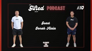 Gifted Podcast 10 W Jonah Alaia  Growing Up In Goulburn Played For Nearly Every Rep Team [upl. by Gausman]