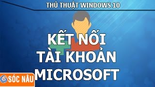 Windows 10  Kết nối tài khoản microsoft vào windows [upl. by Whiteley488]