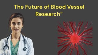 Angiogenesis The Future of Blood Vessel Research” [upl. by Malet]