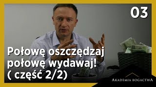 03 Połowę zarobków oszczędzaj połowę wydawaj cz2  Kuba Midel [upl. by Hinman]