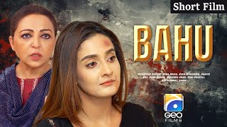 Bahu  Short Film  Humayoun Ashraf  Sana Nadir  Shazia Naz  Geo Films [upl. by Jenei84]