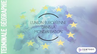 TERMINALE  LUnion européenne dans la mondialisation des dynamiques complexes [upl. by Ariik]