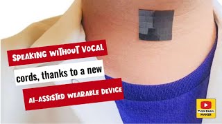 Speaking without vocal cords thanks to a new AIassisted wearable device [upl. by Genny]