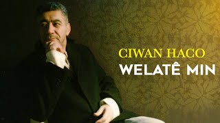 Ciwan Haco  Welatê Min Official Audio [upl. by Adnuhsed763]