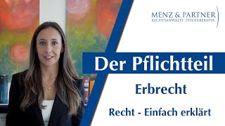 Der Pflichtteil  Wer bekommt ihn und wie hoch ist er  ERBRECHT  Menz amp Partner [upl. by Emsmus]