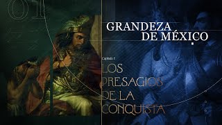 Grandeza de México  Presagios de la Conquista [upl. by Tish781]