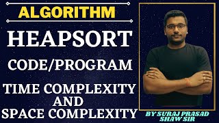 34 Heap Sort Algorithm with time and space complexity  Full explanation with Code [upl. by Weld]