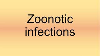 Zoonotic Infections Pronunciation  How to Say  How to Pronounce [upl. by Albright778]