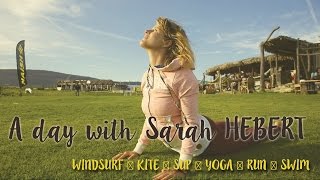 A day with Sarah HEBERT  WINDSURF ☆ KITE ☆ SUP ☆ YOGA ☆ RUN ☆ SWIM [upl. by Etnad]