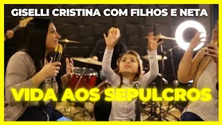 Vida aos Sepulcros  Giselli Cristina  filhos e neta vidaaossepulcros elevationworship viral [upl. by Alag]