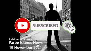 Faroe Islands News 19 november 2024 [upl. by Aihcropal132]