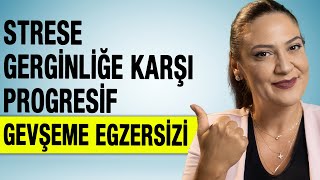 STRESE GERGİNLİĞE KAYGIYA KARŞI PROGRESİF GEVŞEME EGZERSİZİ  Meditasyon [upl. by Shelagh]