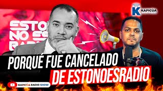 PORQUÉ FUE CANCELADO DE ESTO NO ES RADIO MARTINEZ BRITO kapicuaradioshow [upl. by Eiggem]