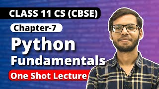 Chapter 7 Python Fundamentals One Shot  Class 11 Computer Science Class 11 Python  Vishal Kumar [upl. by Lodge181]