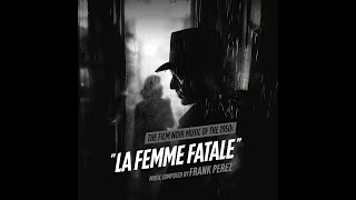 The Film Noir Music Of The 1950s  La Femme Fatale Royaltyfree Music 1950sfilmnoirmusic [upl. by Hector]