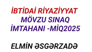 MİQ 2025  ONLAYN SINAQ İMTAHANI  TAM İZAH  QIZIL QAYDALAR  ELMİN ƏSGƏRZADƏ ibtidai miq mhm [upl. by Zaragoza602]