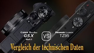 Canon PowerShot G5 X Mark II vs Panasonic Lumix TZ95 Ein Vergleich der technischen Daten [upl. by Enitsuj789]