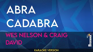 Abracadabra  Wes Nelson amp Craig David KARAOKE [upl. by Oisinoid]