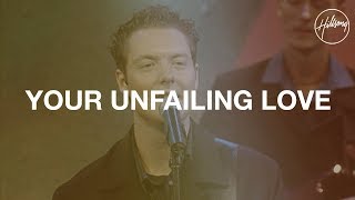 Your Unfailing Love  Hillsong Worship [upl. by Euk]