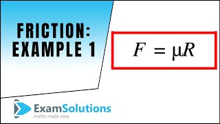 Friction  Example 1  ExamSolutions [upl. by Nilrem787]