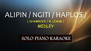 ALIPIN  NGITI  HAPLOS  SHAMROCK  RONNIE LIANG MEDLEY COVERCY [upl. by Marston]