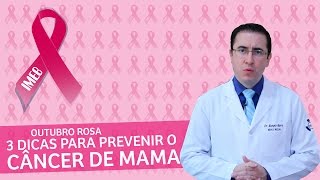 Prevenção do Câncer de Mama 3 dicas para prevenir a doença  Outubro Rosa IMEB [upl. by Airitak87]