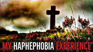 My Haphephobia Experience  AWARD WINNING CREEPYPASTA [upl. by Iot]