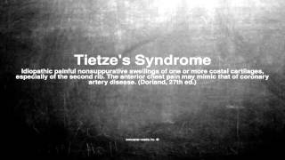 Medical vocabulary What does Tietzes Syndrome mean [upl. by Gabey408]