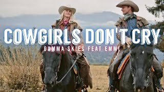 Gamma Skies Feat Emmi  Cowgirls Dont Cry Lyrics Video [upl. by Terces]