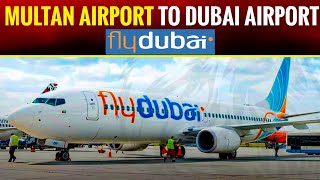 Travel to Dubai  Multan international Airport  Flydubai se Dubai ka Safar [upl. by Lorette637]