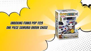 Unboxing Funko Pop 1129 One Piece Samurai Brook Chase [upl. by Kataway]