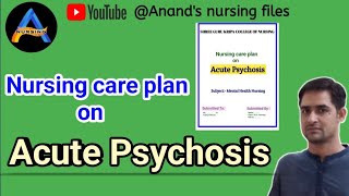 Acute Psychosis Nursing care plan AssignmentNursing care plan on Acute PsychosisAcute Psychosis [upl. by Ailati]