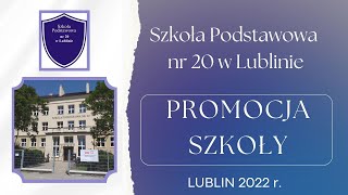 SP 20 Lublin  Promocja Szkoły  2022 [upl. by Crosley619]